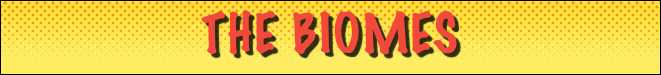 The biomes